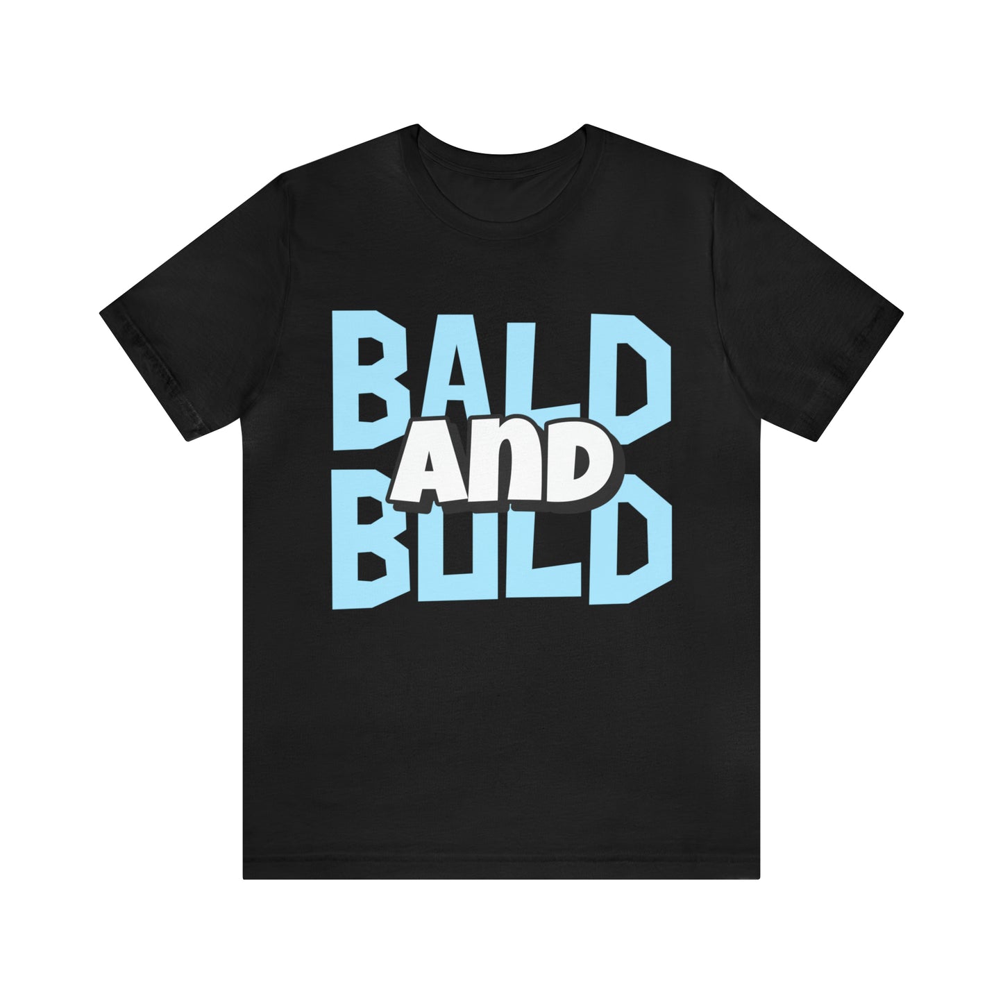 Bald and Bold T-shirt