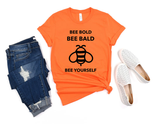 Bee Bold Bee Bald Bee Yourself T-Shirt, Bald Head Shirt