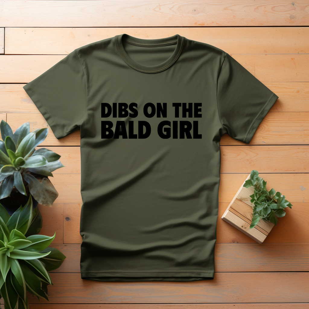 Dibs on The Bald Girl Tshirt